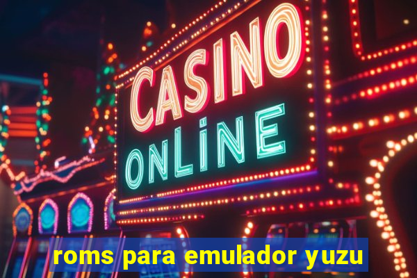 roms para emulador yuzu